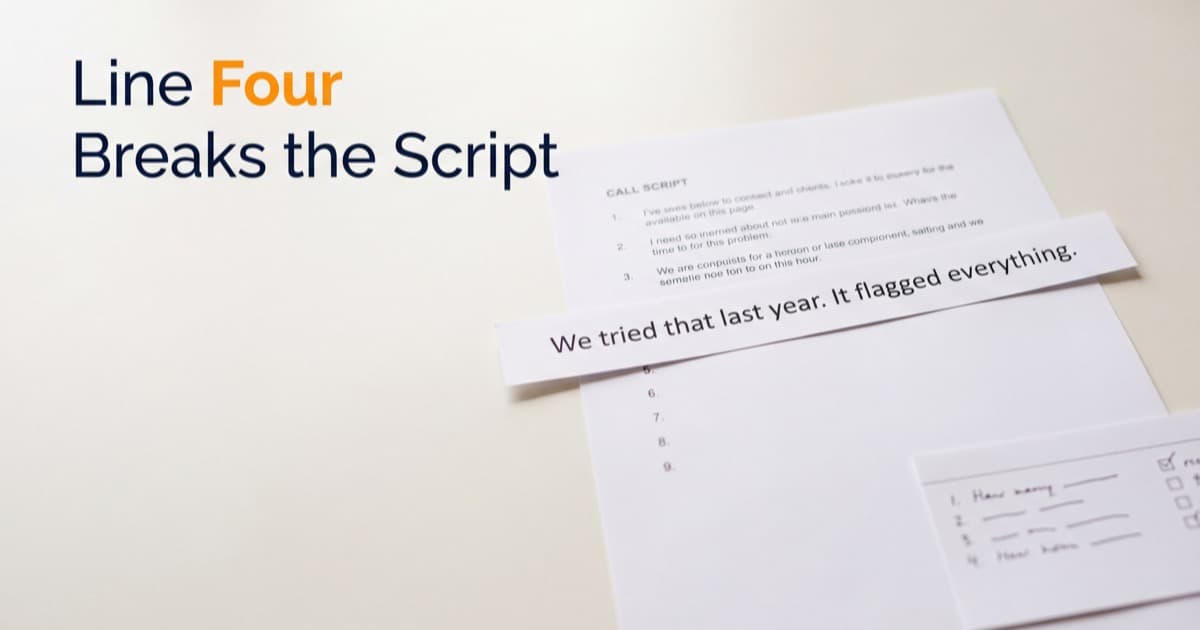 A printed cold call script on a pale desk cut across by a paper strip reading 'We tried that last year. It flagged everything.', with a handwritten checklist card at the lower right