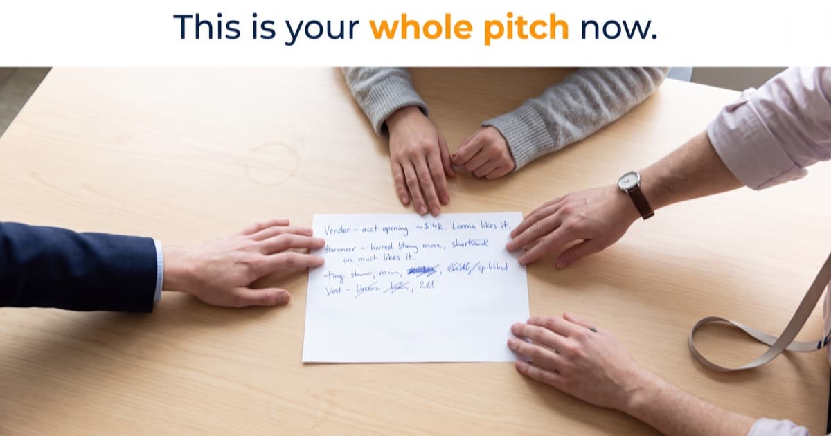 Four pairs of hands around a pale oak table seen from above, converging on one sheet of handwritten notes whose top line reads Vendor, acct opening, ~$14k, Lorena likes it, with the line This is your whole pitch now set in navy and orange on the white band across the top